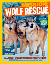 National Geographic Kids Mission: Wolf Rescue: All About Wolves