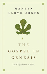 Gospel in Genesis: From Fig Leaves to Faith