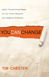 You Can Change: God's Transforming Power for Our Sinful Behavior
