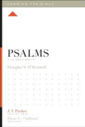 Psalms: A 12-Week Study (Knowing the Bible)