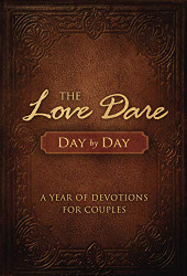 Love Dare Day by Day: A Year of Devotions for Couples