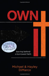 Own It: Leaving Behind a Borrowed Faith