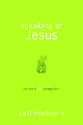Speaking of Jesus: The Art of Not-Evangelism