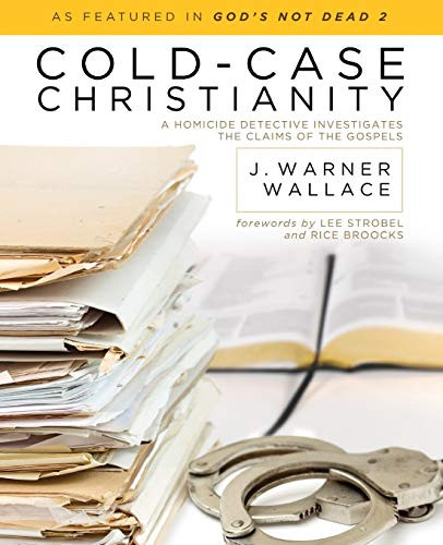 Cold-Case Christianity: A Homicide Detective Investigates the