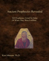 Ancient Prophecies Revealed: 500 Prophecies Listed In Order Of