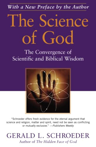 Science of God: The Convergence of Scientific and Biblical Wisdom