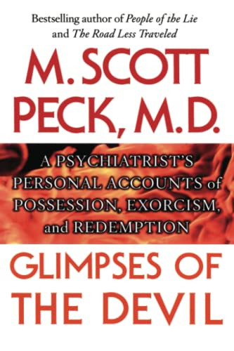 Glimpses of the Devil: A Psychiatrist's Personal Accounts of Possession