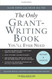 Only Grant-Writing Book You'Ll Ever Need