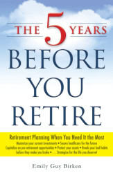 5 Years Before You Retire: Retirement Planning When You Need It the Most