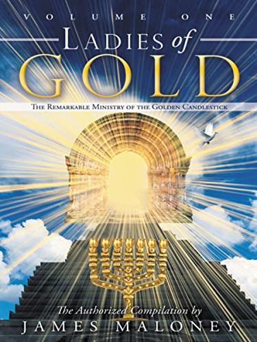 Ladies of Gold: The Remarkable Ministry of the Golden Candlestick Volume One