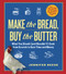 Make the Bread Buy the Butter