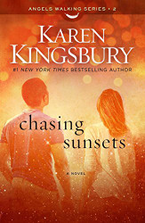 Chasing Sunsets: A Novel (Angels Walking)
