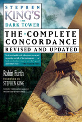 Stephen King's The Dark Tower: The Complete Concordance Revised and Updated