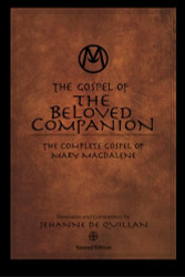 Gospel of the Beloved Companion: The Complete Gospel of Mary Magdalene