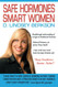 Safe Hormones Smart Women