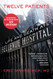 Twelve Patients: Life and Death at Bellevue Hospital