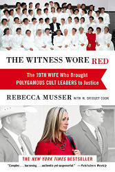 Witness Wore Red: The 19th Wife Who Brought Polygamous Cult Leaders to Justice