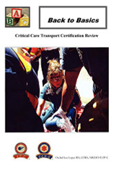 Back To Basics: Critical Care Transport Certification Review