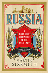 Russia: A 1000-Year Chronicle of the Wild East