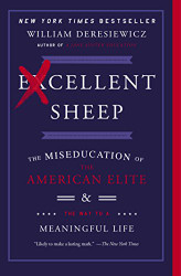 Excellent Sheep: The Miseducation of the American Elite and the