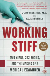 Working Stiff: Two Years 262 Bodies and the Making of a Medical Examiner