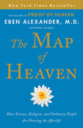 Map of Heaven: How Science Religion and Ordinary People Are