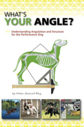 What's Your Angle: Understanding Angulation and Structure for the Performance Dog