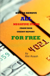 How to Remove ALL Negative Items from your Credit Report