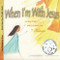 When I'm With Jesus: For any Child with a Loved One in Heaven