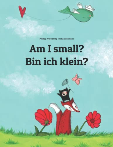 Am I small? Bin ich klein?: Children's Picture Book English-German