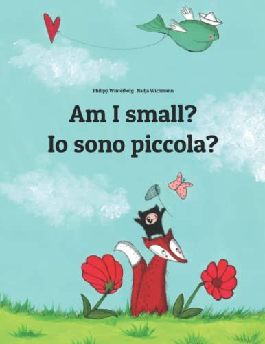 Am I small? Io sono piccola?: Children's Picture Book English-Italian