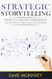Strategic Storytelling: How to Create Persuasive Business Presentations