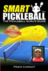 Smart Pickleball: The Pickleball Guru's Guide