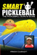 Smart Pickleball: The Pickleball Guru's Guide