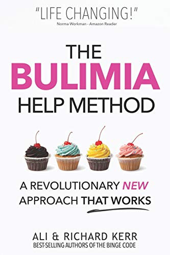 Bulimia Help Method: A Revolutionary New Approach That Works