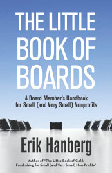 Little Book of Boards: A Board Member's Handbook for Small