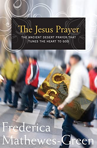 Jesus Prayer: The Ancient Desert Prayer that Tunes the Heart to God