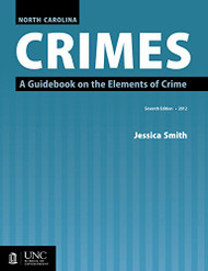 North Carolina Crimes A Guidebook on the Elements of Crime