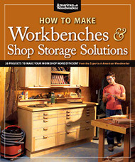 How to Make Workbenches & Shop Storage Solutions