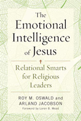 Emotional Intelligence of Jesus: Relational Smarts for Religious Leaders