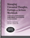 Managing Unwanted Thoughts Feelings & Actions Workbook - A