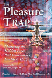 Pleasure Trap: Mastering the Hidden Force that Undermines Health & Happiness