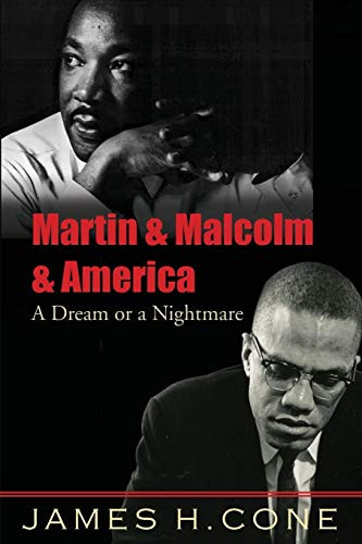 Martin & Malcolm & America: A Dream or a Nightmare