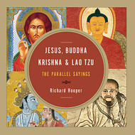 Jesus Buddha Krishna and Lao Tzu: The Parallel Sayings