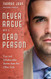 Never Argue with a Dead Person: True and Unbelievable Stories from the Other Side