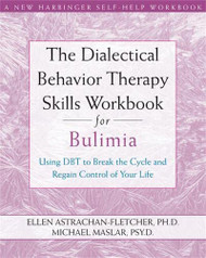 Dialectical Behavior Therapy Skills Workbook for Bulimia