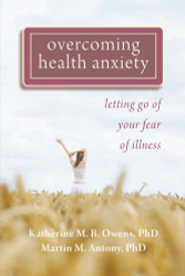 Overcoming Health Anxiety: Letting Go of Your Fear of Illness