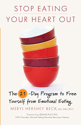 Stop Eating Your Heart Out: The 21-Day Program to Free Yourself