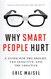 Why Smart People Hurt: A Guide for the Bright the Sensitive and the Creative