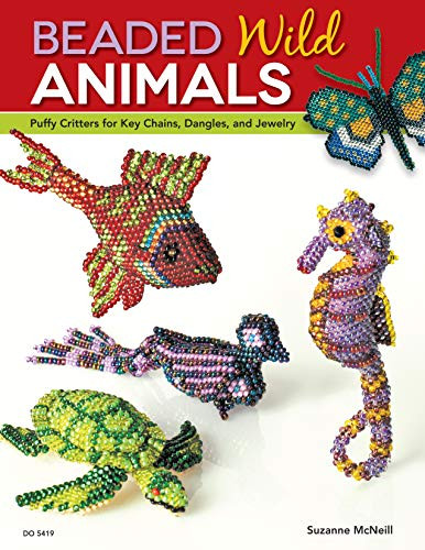 Beaded Wild Animals: Puffy Critters for Key Chains Dangles and Jewelry